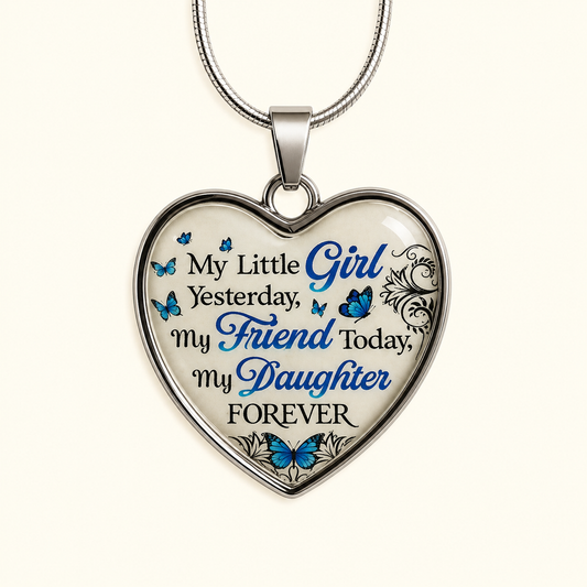 My Little Girl Yesterday, My Friend Today, My Daughter Forever Heart Necklace – Gift for Daughter