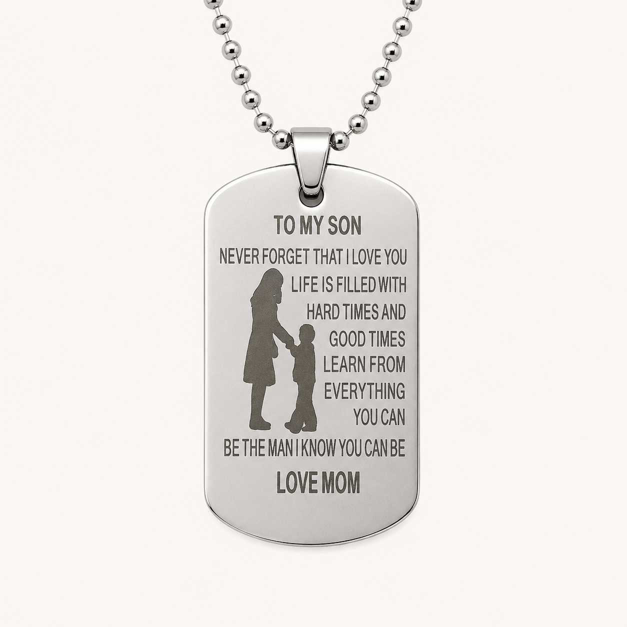 To My Son Dog Tag Necklace – Never Forget That I Love You, Be The Man I Know You Can Be, Love Mom Gift