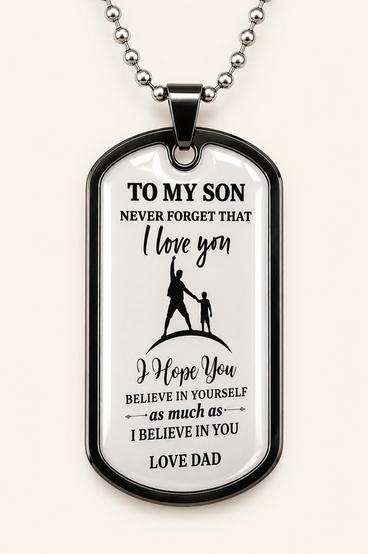 To My Son Dog Tag Necklace – I Hope You Believe In Yourself As Much As I Believe In You, Love Dad Gift
